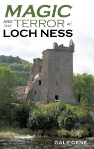 Title: Magic and the Terror at Loch Ness, Author: Gale Gene