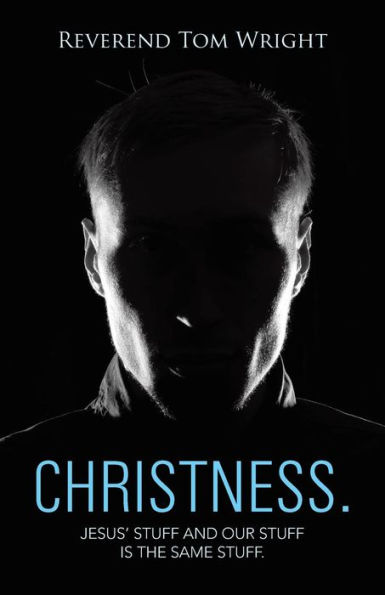 Christness.: Jesus' Stuff and Our is the Same Stuff.