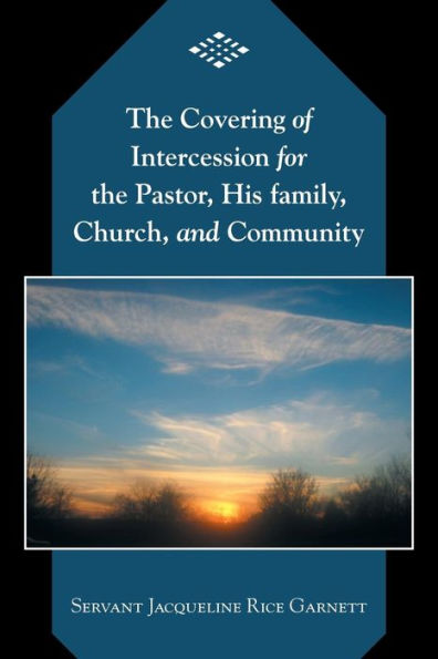 the Covering of Intercession for Pastor, His family, Church, and Community