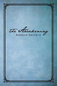 Title: The Awakening, Author: Ronald Smith II