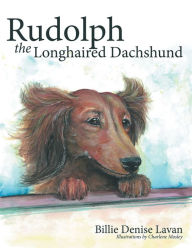 Title: Rudolph the Longhaired Dachshund, Author: Billie Denise Lavan