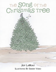 Title: The Song of the Christmas Tree, Author: Jeff LaMont