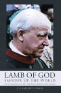 Lamb of God - Saviour of the World: The Soteriology of Rev. Dr David Martyn Lloyd-Jones