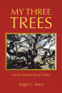 My Three Trees: And the Spiritual Journey Within