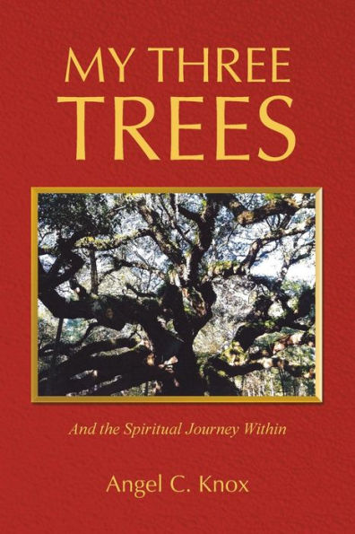 My Three Trees: And the Spiritual Journey Within