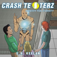 Title: Crash Testerz: Identity for Eternity, Author: S.R. Keelan