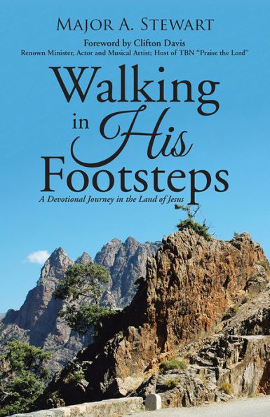 Walking in His Footsteps: A Devotional Journey in the Land of Jesus