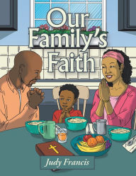 Title: Our Family's Faith, Author: Judy Francis