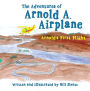 The Adventures of Arnold A. Airplane: Arnold's First Flight