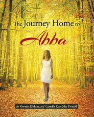 Title: The Journey Home to Abba, Author: Camella Rose Mac Donald