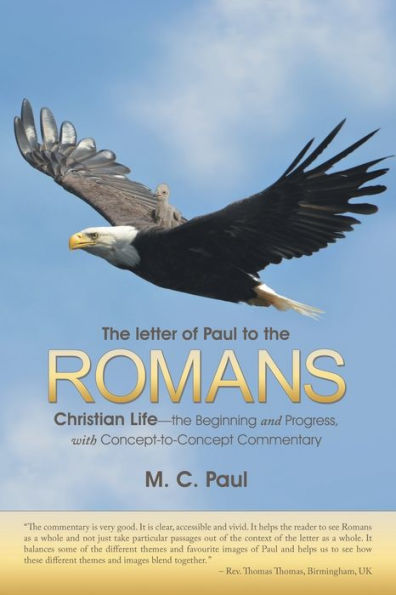 the letter of Paul to Romans: Christian Life-the Beginning and Progress, with Concept-to-Concept Commentary