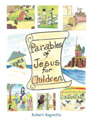 Title: Parables of Jesus for Children, Author: Robert Bagnetto