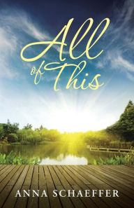 Title: All of This, Author: Anna Schaeffer