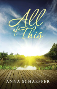 Title: All of This, Author: Anna Schaeffer