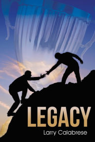 Title: Legacy, Author: Larry Calabrese