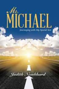 Title: Mr. Michael: Journeying with My Special Son, Author: Judith Nembhard