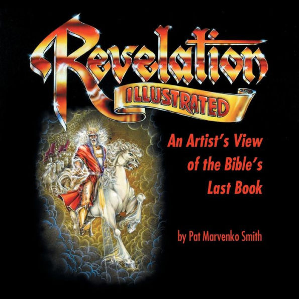 Revelation Illustrated: An Artist's View of the Bible's Last Book