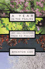 A Year in the Psalms: 365 Daily Devotions from 52 Psalms