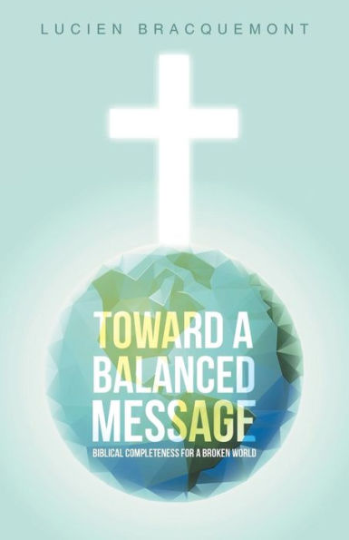 Toward a Balanced Message: Biblical Completeness for Broken World