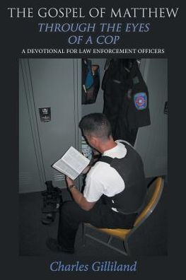 the Gospel of Matthew Through Eyes A Cop: Devotional for Law Enforcement Officers