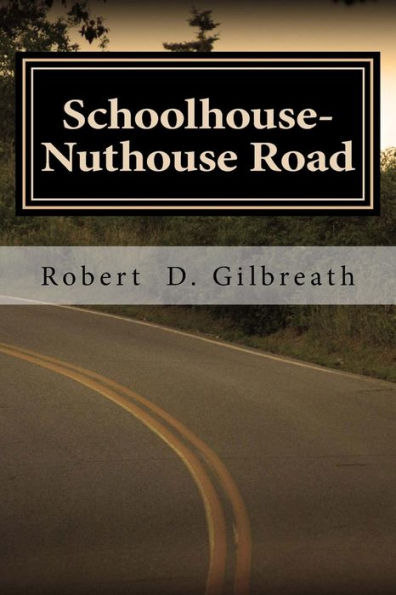 Schoolhouse-Nuthouse Road: A Journey into Wisdom