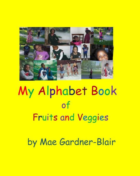 My Alphabet Book of Fruits and Veggies