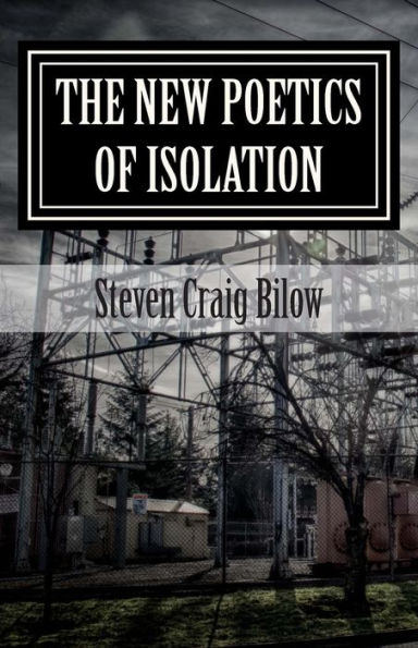 The New Poetics of Isolation: Poems 1998 - 2010