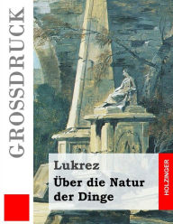 Title: Über die Natur der Dinge (Großdruck), Author: Lukrez