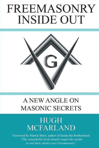 Freemasonry Inside Out: A New Angle on Masonic Secrets