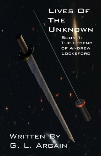 Lives Of The Unknown Book 1: The Legend of Andrew Lockeford