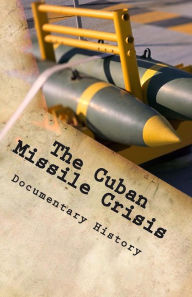 Title: The Cuban Missile Crisis, Author: Documentary History