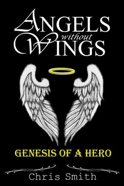 Angels without Wings: Genesis of a Hero