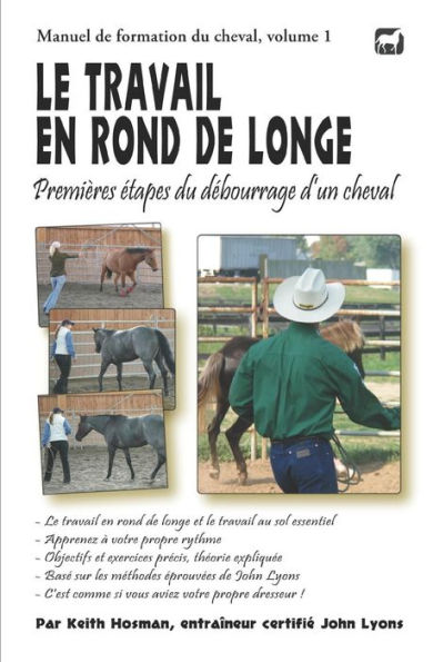 Le travail en rond de longe: Premières étapes du débourrage d'un cheval
