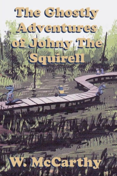 The Ghostly Adventures of Johnny the Squirrel