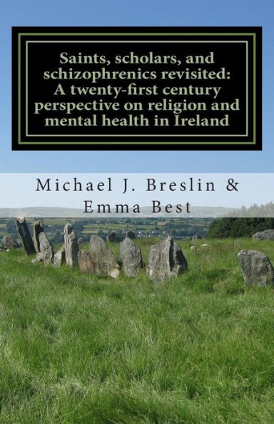 Saints, scholars, and schizophrenics revisited: : A twenty-first century perspective on religion and mental health in Ireland.