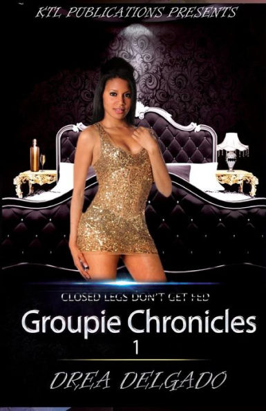 Groupie Chronicles 1
