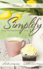 Simplify Your Homeschool Day: Shorten Your Day, Sweeten Your Time