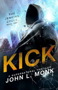 Title: Kick, Author: John L Monk