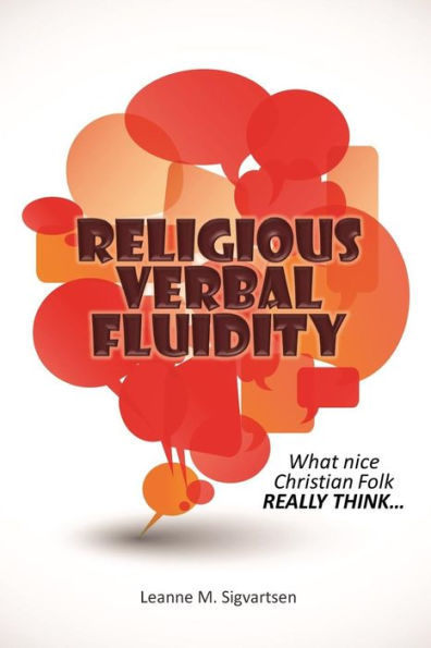 Religious Verbal Fluidity: What Nice Christian Folk Really Think...