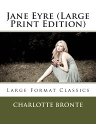 Title: Jane Eyre (Large Print Edition), Author: Charlotte Bronte