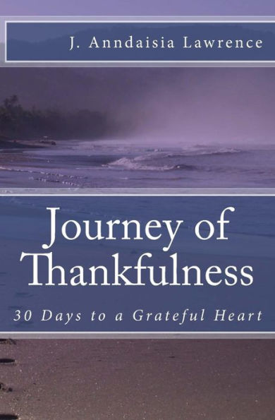 Journey of Thankfulness: 30 Days to a Grateful Heart