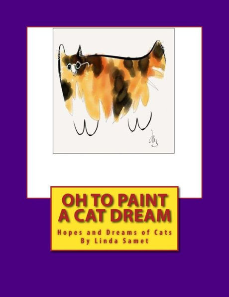 Oh to Paint a Cat Dream: Hopes and Dreams of Cats