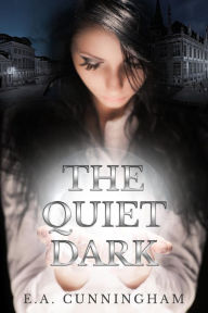 Title: The Quiet Dark, Author: Ea Cunningham