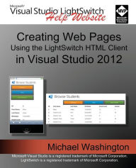 Creating Web Pages Using the LightSwitch HTML Client: In Visual Studio 2012