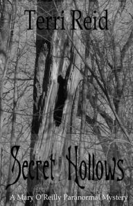 Title: Secret Hollows: A Mary O'Reilly Paranormal Mystery - Book Seven, Author: Terri Reid