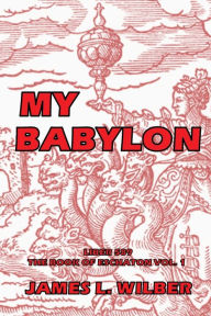 Title: My Babylon: Complete, Author: James L Wilber