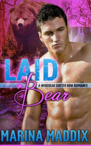Title: Laid Bear (A Werebear Shifter BBW Romance), Author: Marina Maddix