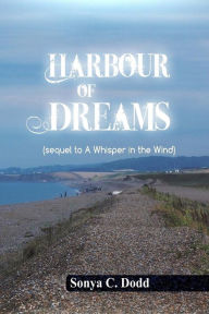 Title: Harbour of Dreams, Author: Sonya C Dodd