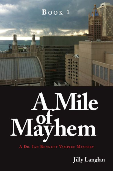 Book 1: A Mile of Mayhem: A Dr. Ian Bennett Vampire Mystery