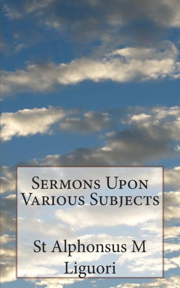 Sermons Upon Various Subjects
